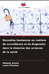 Nouvelles tendances en matière de surveillance et de diagnostic dans le domaine des sciences de la santé
