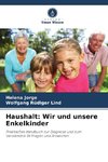 Haushalt: Wir und unsere Enkelkinder