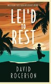 Lei'd to Rest