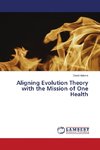 Aligning Evolution Theory with the Mission of One Health