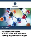 Nanostrukturierte Materialien für additive Fertigungsanwendungen