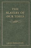 The Slavery Of Our Times