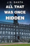 All That Was Once Hidden