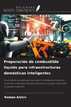 Preparación de combustible líquido para infraestructuras domésticas inteligentes
