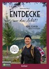 Entdecke wo du lebst! Neue Touren auf alten Pfaden