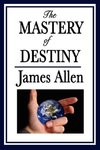 The Mastery of Destiny