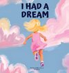 I Had a Dream