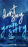 Don't Say You're Sorry