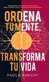 Ordena tu mente, transforma tu vida