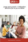 Jouer pour grandir : L'éducation affective par le jeu au Bénin