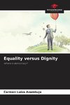 Equality versus Dignity