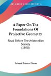 A Paper On The Foundations Of Projective Geometry