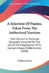 A Selection Of Psalms, Taken From The Authorized Versions
