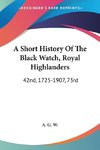 A Short History Of The Black Watch, Royal Highlanders