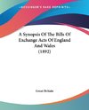 A Synopsis Of The Bills Of Exchange Acts Of England And Wales (1892)