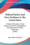 Political Parties And Party Problems In The United States