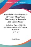 Australasiatic Reminiscences Of Twenty-Three Years' Wanderings In Tasmania And The Australias