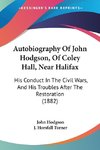 Autobiography Of John Hodgson, Of Coley Hall, Near Halifax