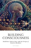 Building Consciousness