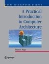 A Practical Introduction to Computer Architecture
