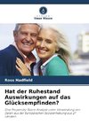 Hat der Ruhestand Auswirkungen auf das Glücksempfinden?