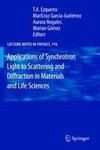 Applications of Synchrotron Light to Scattering and Diffraction in Materials and Life Sciences