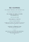 The Pianoforte, Its Origin, Progress, and Construction.  [Facsimile of 1860 edition].