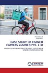 CASE STUDY OF FRANCH EXPRESS COURIER PVT. LTD