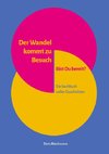 Der Wandel kommt zu Besuch Bist Du bereit?
