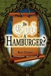 Is God a Hamburger?