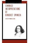 Feminist Interpretations of Benedict Spinoza