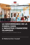 LA GOUVERNANCE DE LA CHARIA DANS L'INDUSTRIE FINANCIÈRE ISLAMIQUE