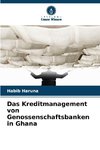 Das Kreditmanagement von Genossenschaftsbanken in Ghana