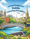 Ireland Explorers Dublin Colouring Adventure