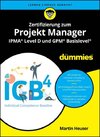 Zertifizierung zum Projekt Manager IPMA® Level D und GPM® Basiszertifikat für Dummies