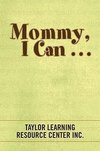 Mommy, I Can . . .