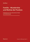 Familie - Wundertüte und Büchse der Pandora