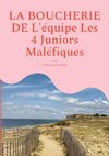 La boucherie de l'équipe les 4 juniors maléfiques