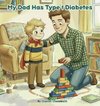 My Dad Has Type 1 Diabetes