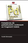 Complexes de palladium(II) contenant un fragment indole