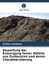 Bewertung der Entsorgung fester Abfälle aus Gerbereien und deren Charakterisierung