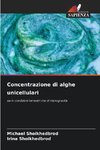 Concentrazione di alghe unicellulari
