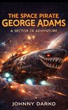 The Space Pirate George Adams