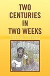 Two Centuries in Two Weeks