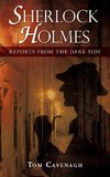 Sherlock Holmes, Reports From The Dark Side