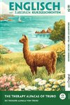 Englisch lernen mit lustigen Kurzgeschichten (A2-B1) - The Therapy Alpacas of Truro (+ Audio-Online)