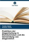 Praktiken der Ziegenhaltung in Kleinbetrieben und die Verwendung von Ziegenmilch