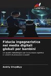 Fiducia ingegneristica nei media digitali globali per bambini