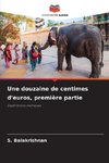 Une douzaine de centimes d'euros, première partie
