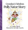 Grandpa's Fabulous Polly Nator Story